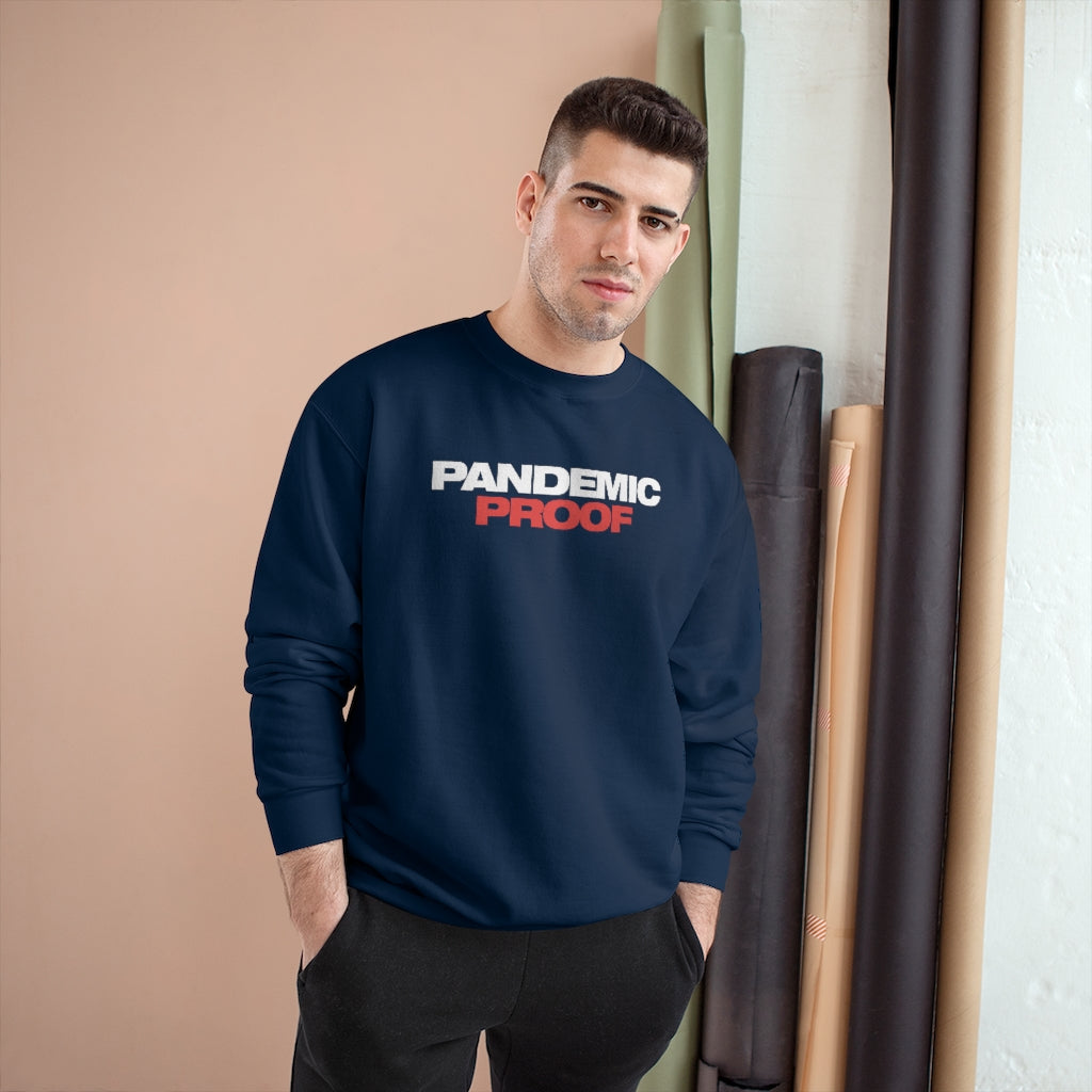 Pandemic Proof Champion Sweatshirt