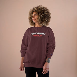 Pandemic Proof Champion Sweatshirt