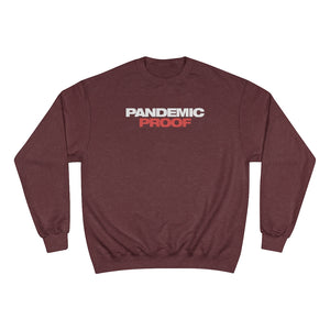 Pandemic Proof Champion Sweatshirt