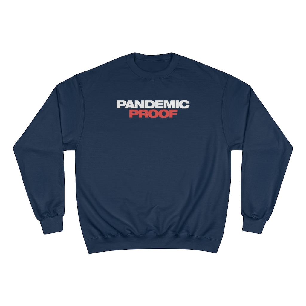 Pandemic Proof Champion Sweatshirt
