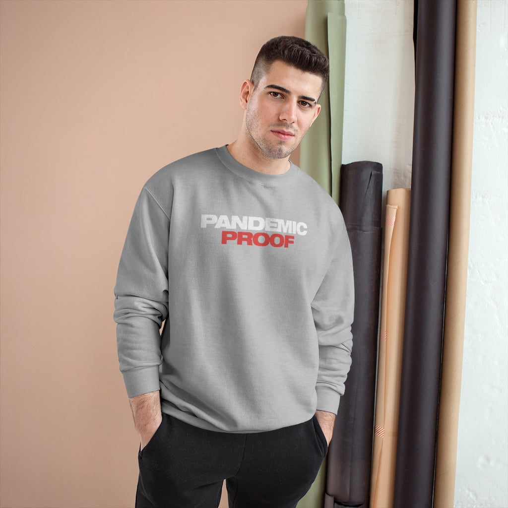 Pandemic Proof Champion Sweatshirt