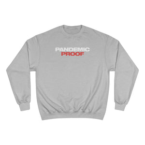 Pandemic Proof Champion Sweatshirt