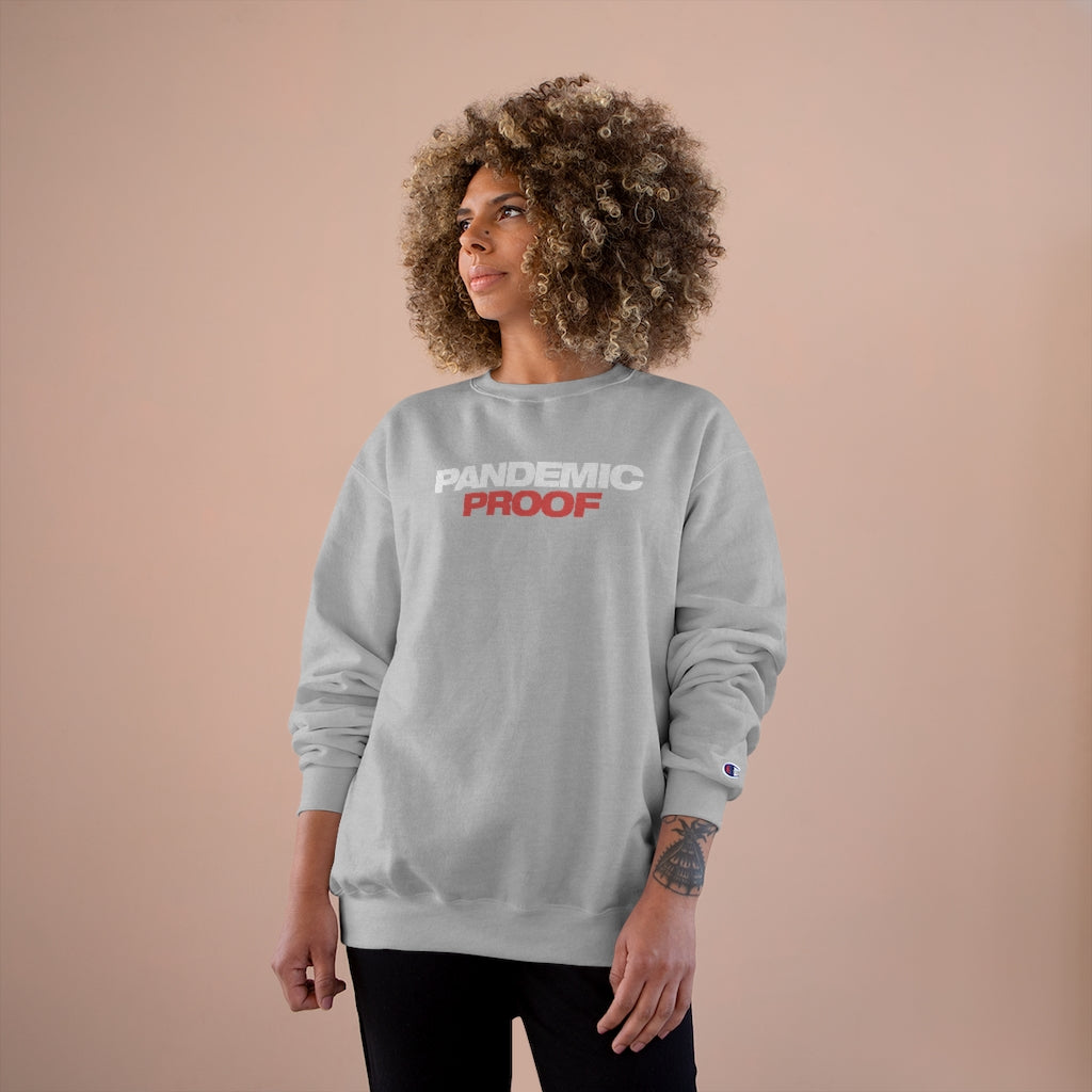 Pandemic Proof Champion Sweatshirt