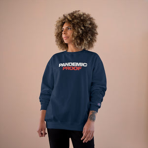 Pandemic Proof Champion Sweatshirt